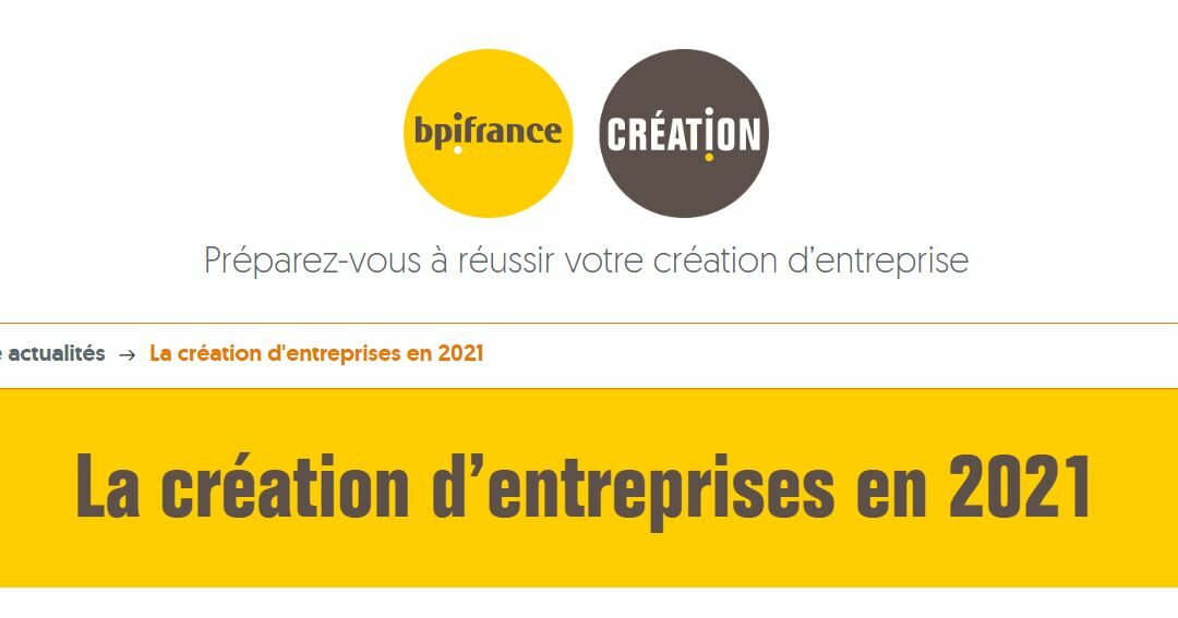 Créer son entreprise en 2021 – Les chiffres de la BPI France
