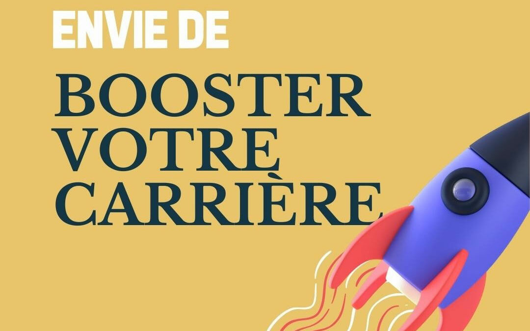 Envie de booster votre carrière ?