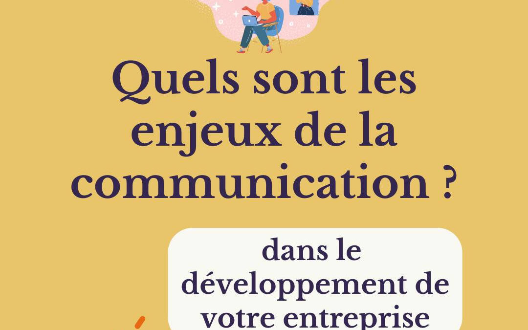 Les enjeux de la communication pour votre entreprise