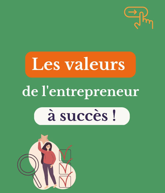 Quelles sont les valeurs de l’entrepreneur à succès ?
